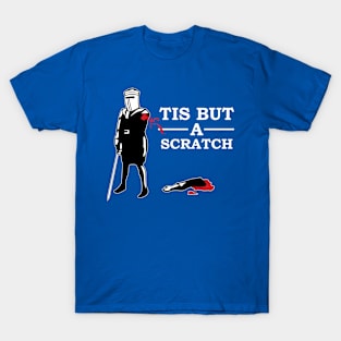Tis-But-A-Scratch T-Shirt